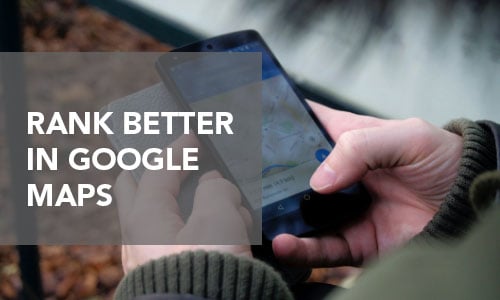 Learn how to rank better in Google Maps.