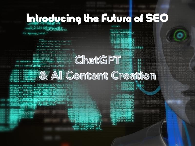 Introducing the future of SEO - ChatGPT and AI Content Creation