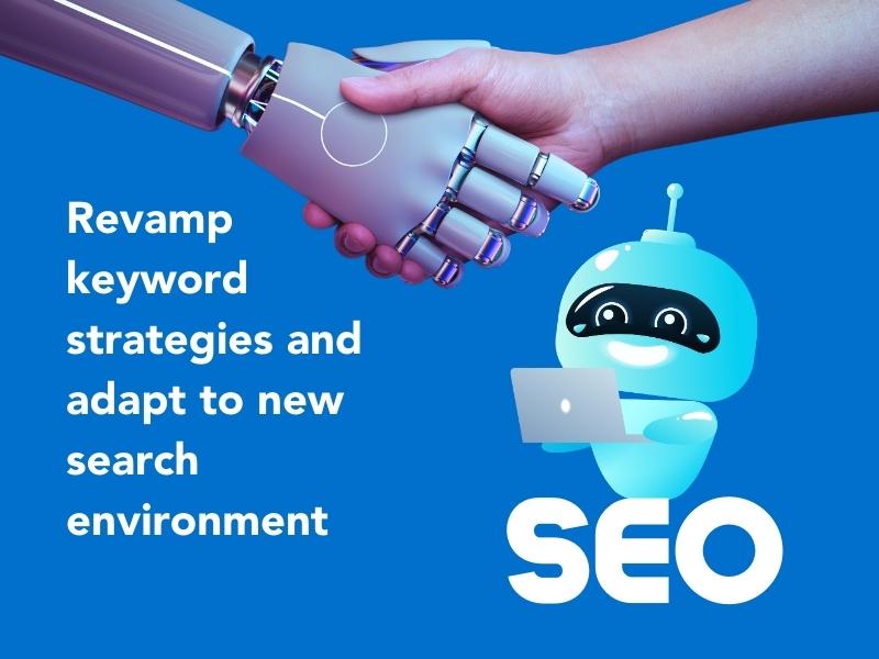Revamp your keyword strategies and adapt to the new search environment.